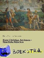 Andersen, Hans Christian - Hans Christian Andersen - Sämtliche Märchen
