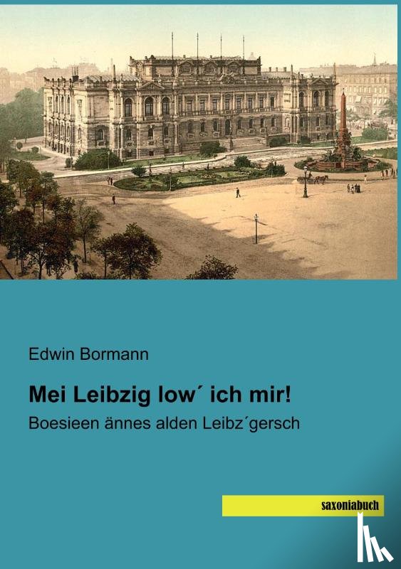 Bormann, Edwin - Mei Leibzig low´ ich mir!