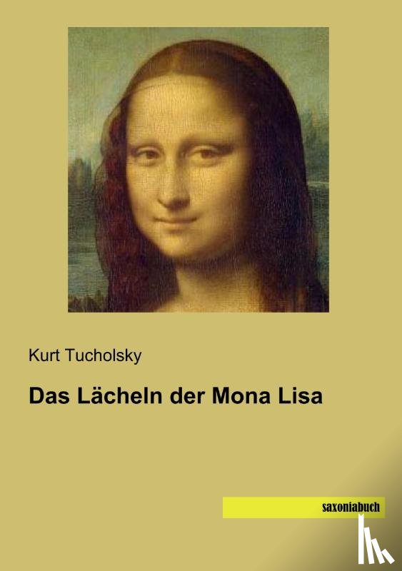 Tucholsky, Kurt - Das Lächeln der Mona Lisa