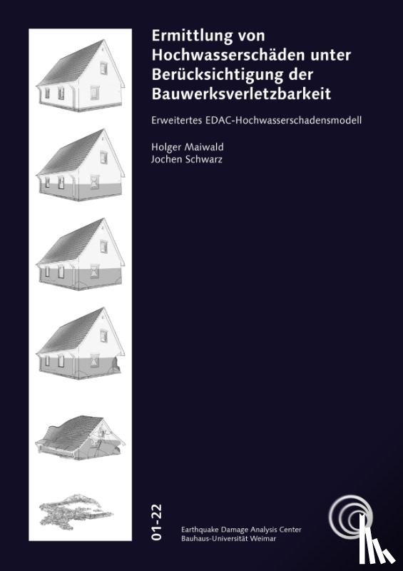 Maiwald, Holger, Schwarz, Jochen - Ermittlung von Hochwasserschäden unter Berücksichtigung der Bauwerksverletzbarkeit