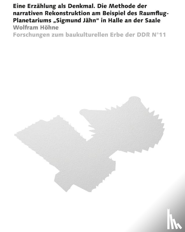 Höhne, Wolfram - Eine Erzählung als Denkmal