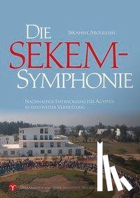 Abouleish, Ibrahim - Die SEKEM-Symphonie