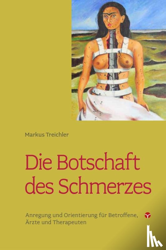 Treichler, Markus - Die Botschaft des Schmerzes