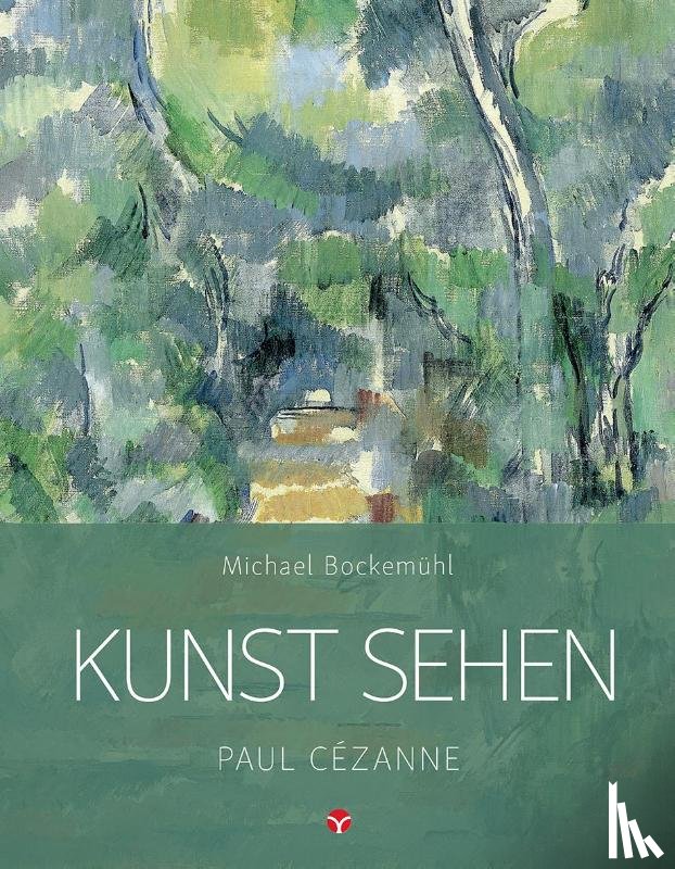 Bockemühl, Michael - Kunst sehen - Paul Cézanne