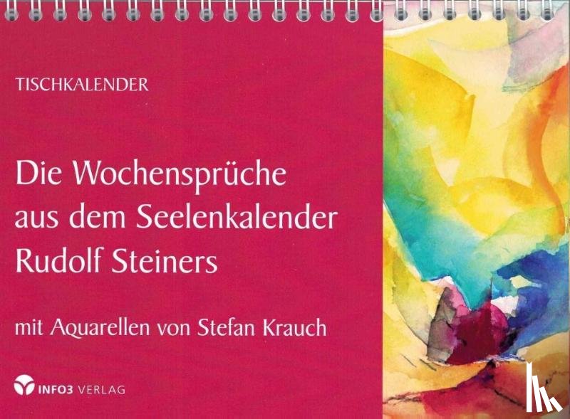 Steiner, Rudolf - Die Wochensprüche aus dem Seelenkalender Rudolf Steiners