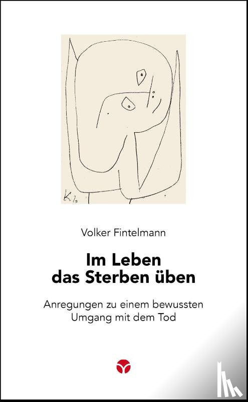 Fintelmann, Volker - Im Leben das Sterben üben