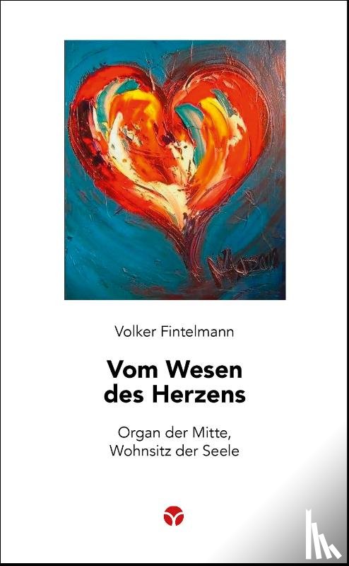 Fintelmann, Volker - Vom Wesen des Herzens