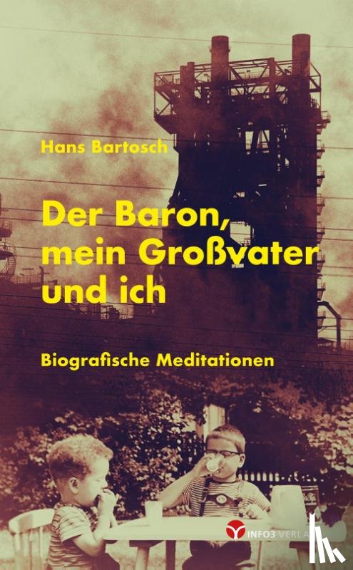 Bartosch, Hans - Der Baron, mein Großvater und ich