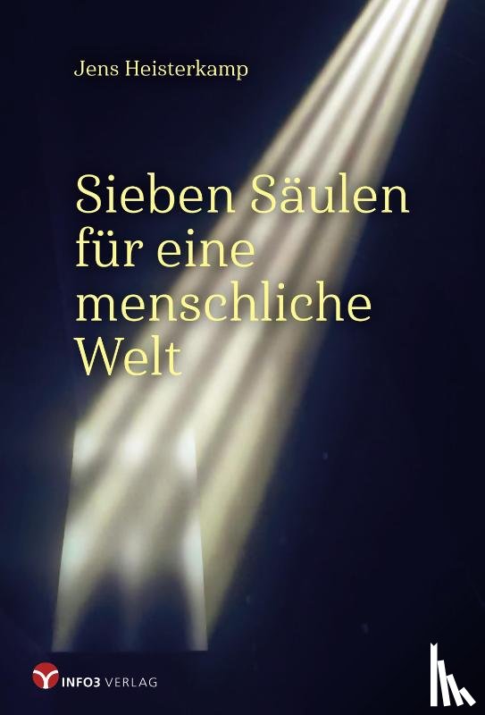 Heisterkamp, Jens - Sieben Säulen für eine menschliche Welt