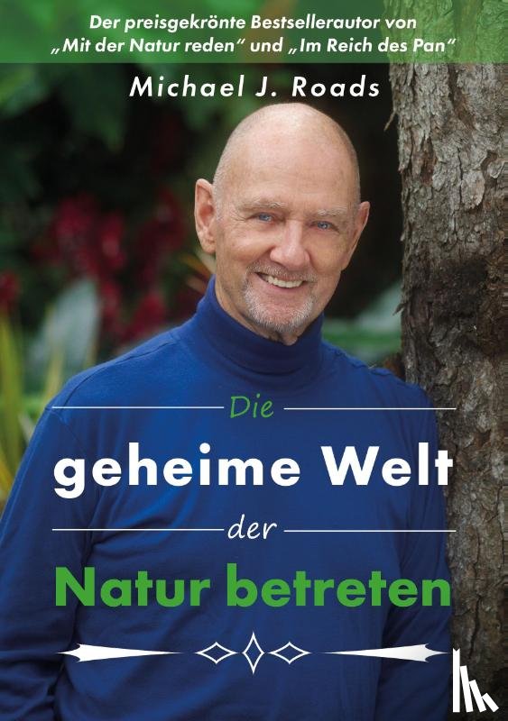 Roads, Michael J. - Die geheime Welt der Natur betreten