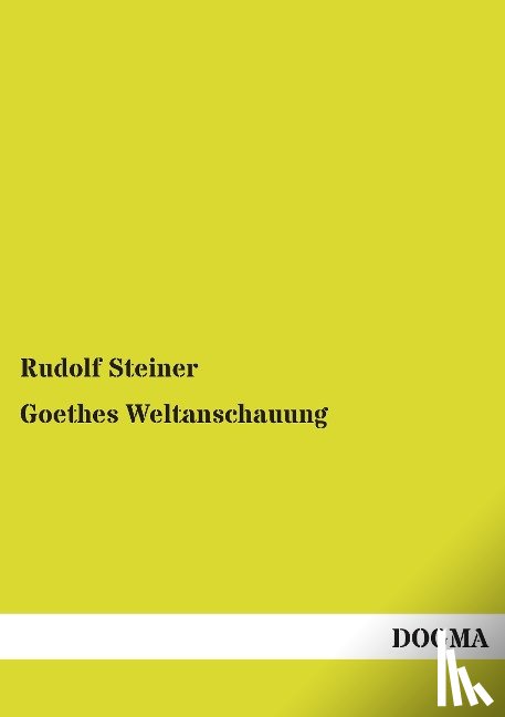 Steiner, Rudolf - Goethes Weltanschauung