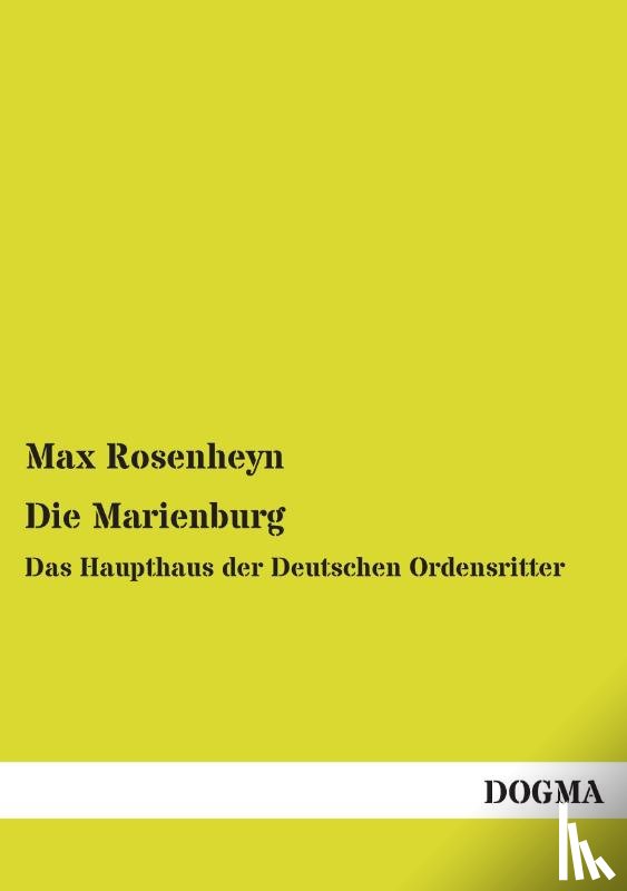 Rosenheyn, Max - Die Marienburg