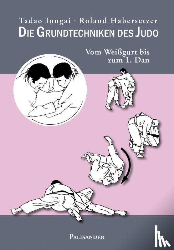 Inogai, Tadao, Habersetzer, Roland - Die Grundtechniken des Judo