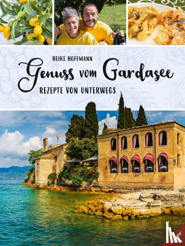 Hoffmann, Heike - Genuss vom Gardasee