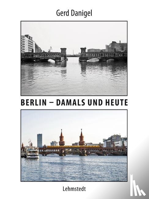 Danigel, Gerd - Berlin - damals und heute