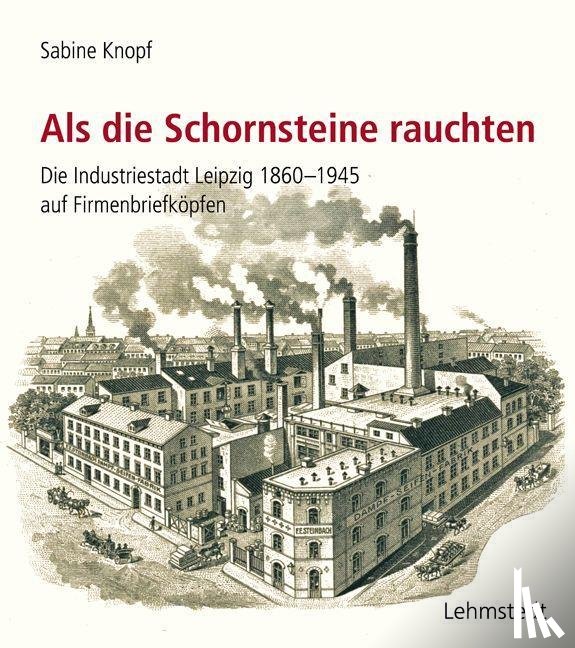 Knopf, Sabine - Als die Schornsteine rauchten