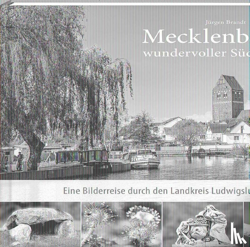 Brandt, Jürgen, Ottmann, Ralf - Mecklenburgs wundervoller Südwesten