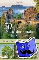 Franke, Lars - 50 sagenhafte Naturdenkmale in Sachsen