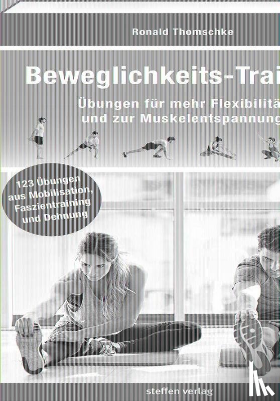 Thomschke, Ronald - Beweglichkeits-Training
