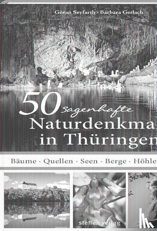 Seyfarth, Göran - 50 sagenhafte Naturdenkmale in Thüringen