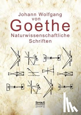 Goethe, Johann Wolfgang Von - Naturwissenschaftliche Schriften