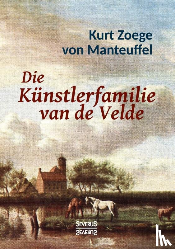 Zoege Von Manteuffel, Kurt - Die Kunstlerfamilie van de Velde