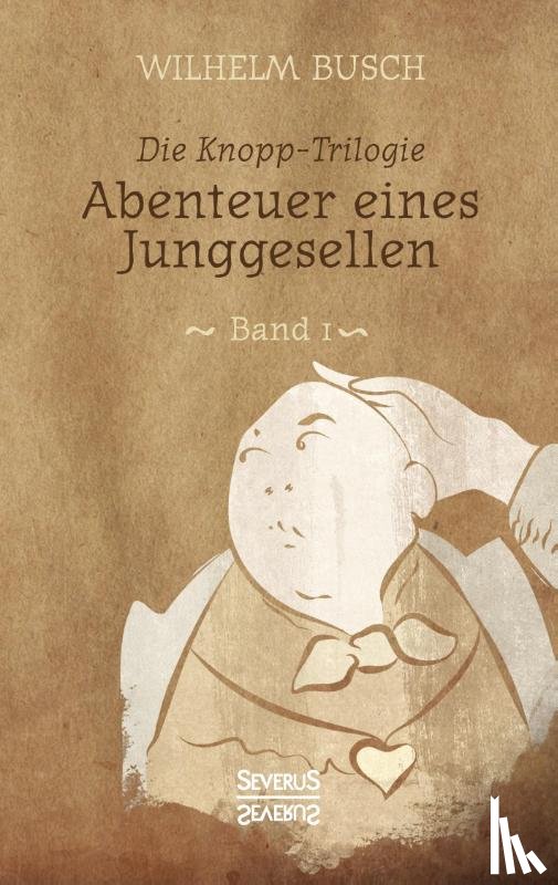 Busch, Wilhelm - Abenteuer eines Junggesellen