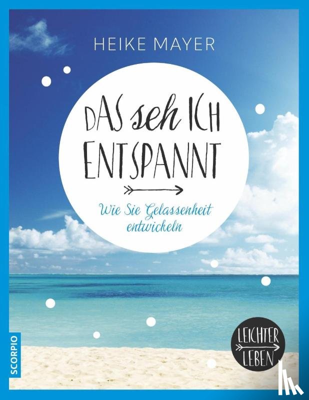 Mayer, Heike - Das seh ich entspannt