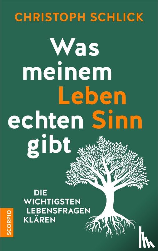 Schlick, Christoph - Was meinem Leben echten Sinn gibt
