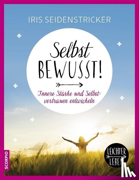 Seidenstricker, Iris - Selbstbewusst!