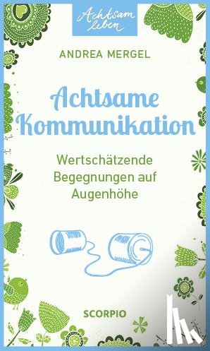 Mergel, Andrea - Achtsame Kommunikation