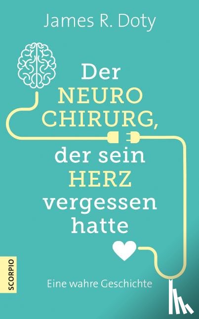 Doty, James R. - Der Neurochirurg, der sein Herz vergessen hatte