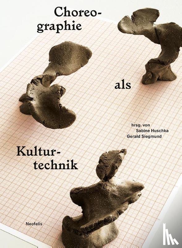  - Choreographie als Kulturtechnik