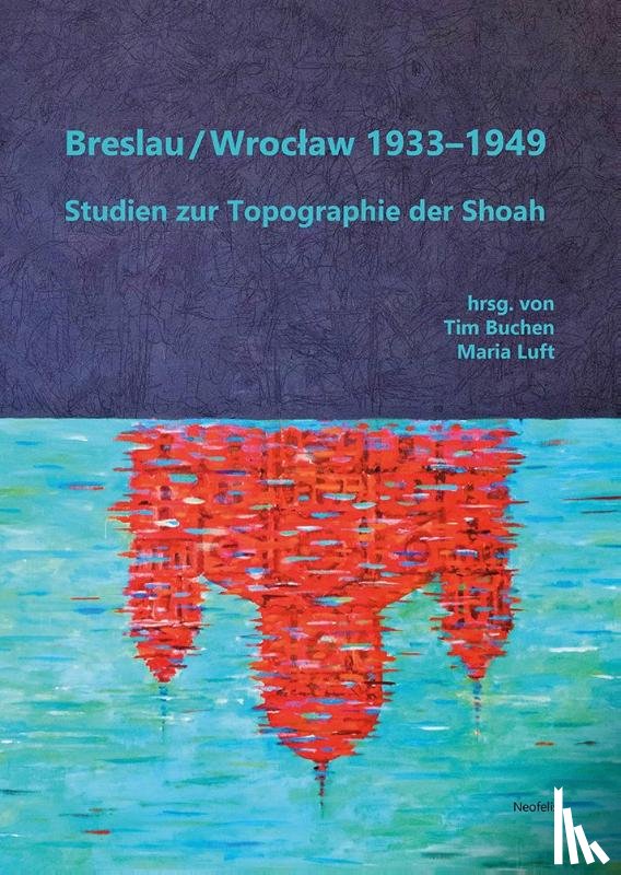 Ascher, Abraham, Luft, Maria, Markwardt, Hagen, Augustyns, Annelies - Breslau / Wroclaw 1933-1949