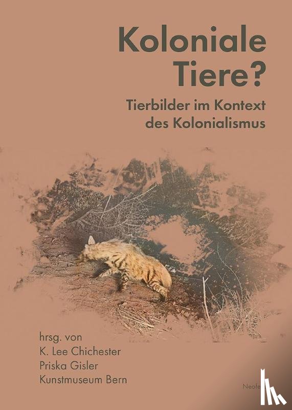 Adams, Chanelle, Brizon, Claire, Chichester, K. Lee, Csernay, Sarah - Koloniale Tiere?
