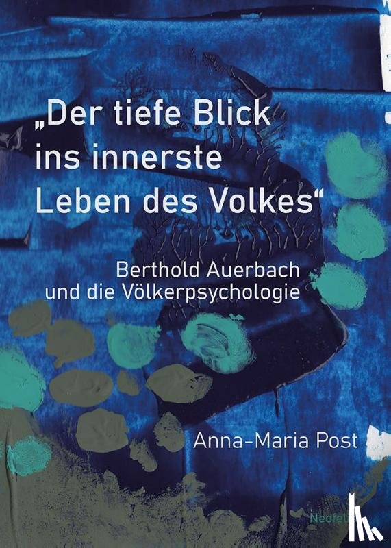 Post, Anna-Maria - "Der tiefe Blick ins innerste Leben des Volkes"