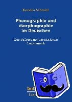 Schmidt, Karsten - Phonographie und Morphographie im Deutschen