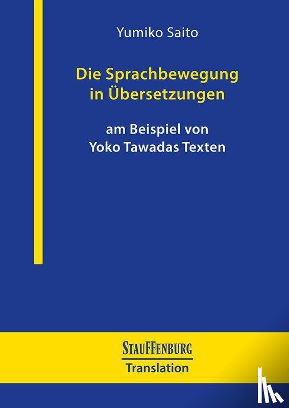 Saito, Yumiko - Die Sprachbewegung in Übersetzungen am Beispiel von Yoko Tawadas Texten