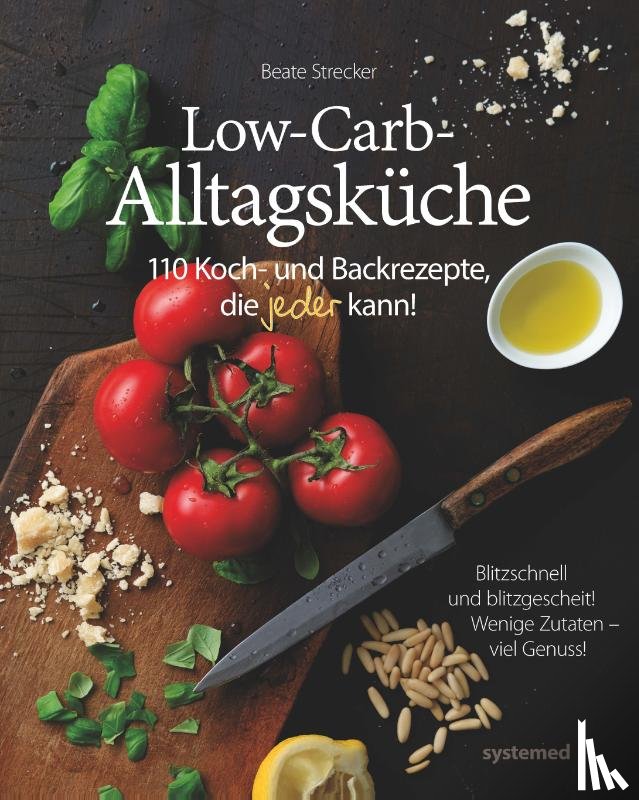 Strecker, Beate - Die Low-Carb-Alltagsküche