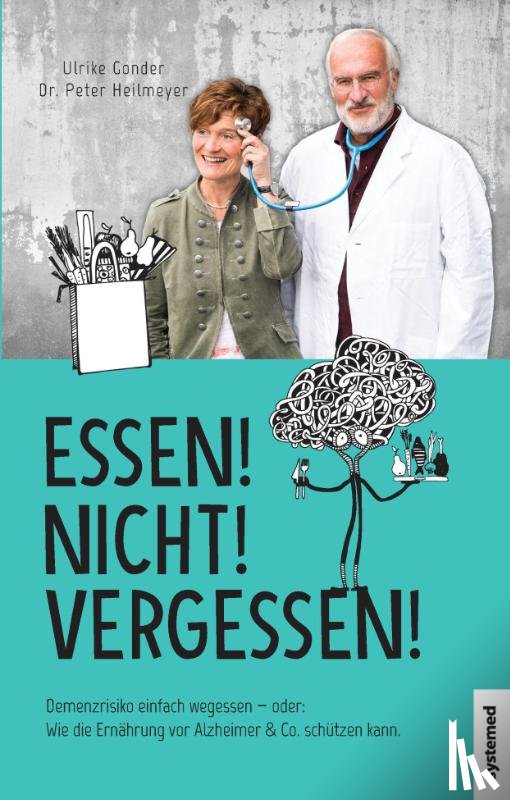 Heilmeyer, Peter, Gonder, Ulrike - Essen! Nicht! Vergessen!