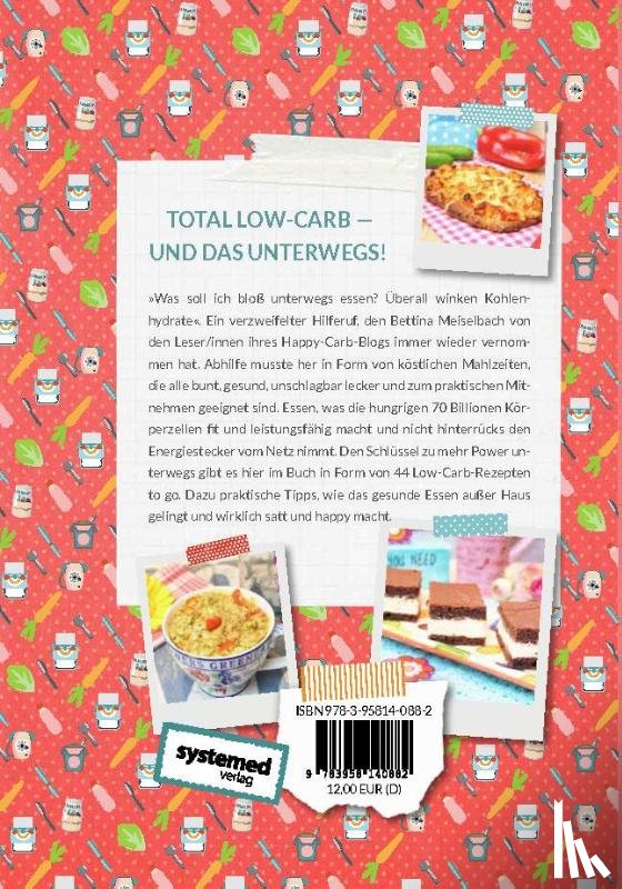 Meiselbach, Bettina - Happy Carb to go: 44 Low-Carb-Rezepte für unterwegs