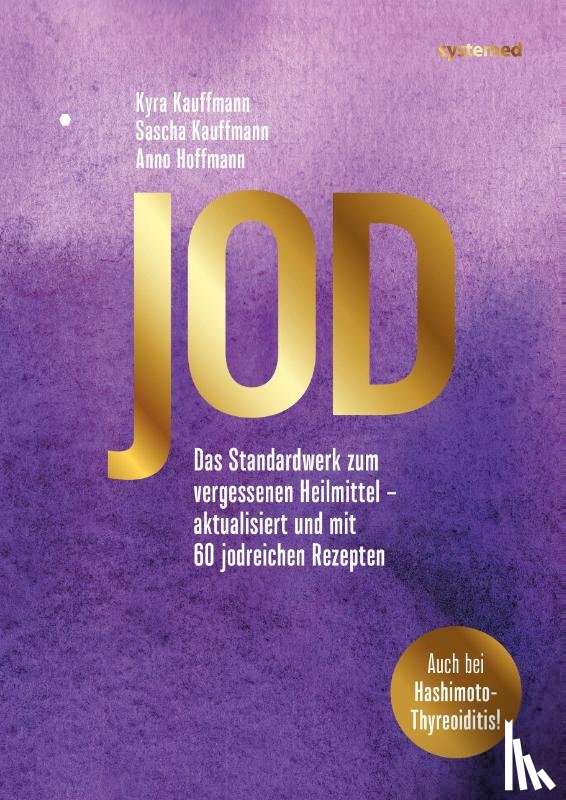 Kauffmann, Kyra, Kauffmann, Sascha, Hoffmann, Anno - Jod - Schlüssel zur Gesundheit. 60 Rezepte