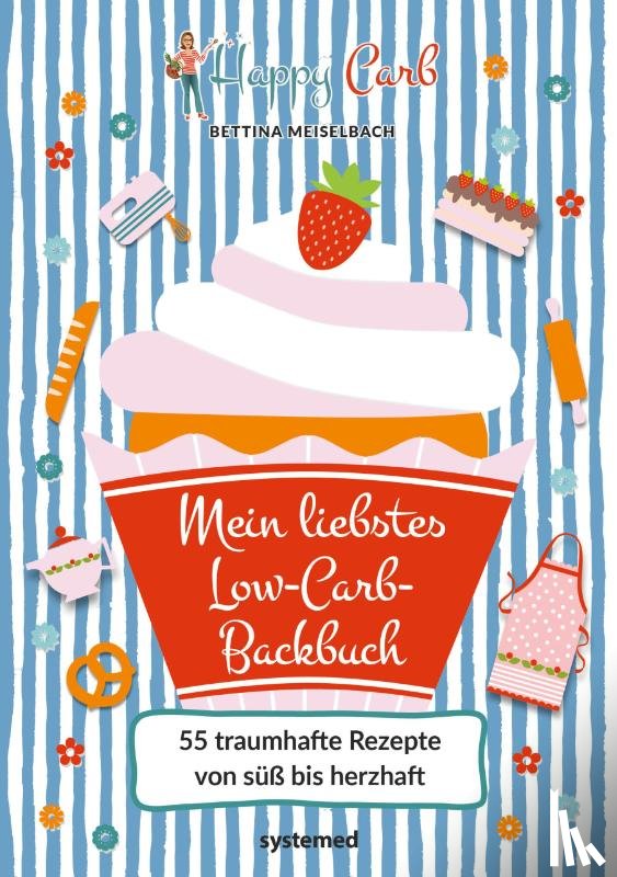Meiselbach, Bettina - Happy Carb: Mein liebstes Low-Carb-Backbuch