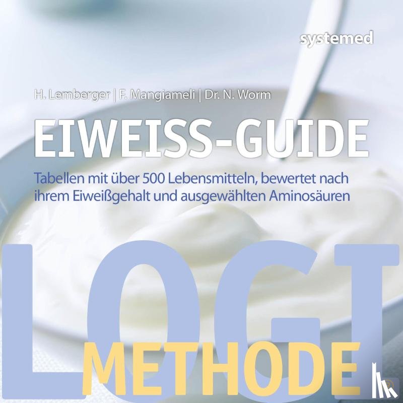 Worm, Nicolai, Lemberger, Heike, Mangiameli, Franca - Eiweiß-Guide
