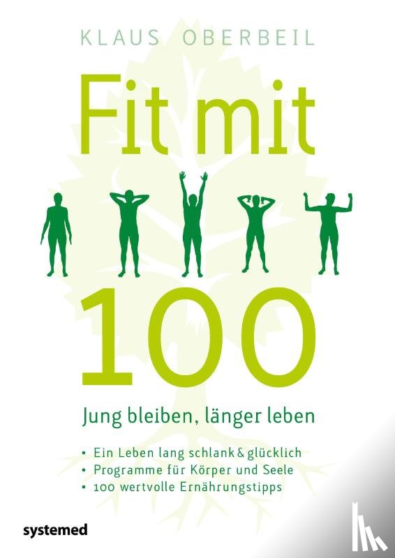 Oberbeil, Klaus - Fit mit 100. Jung bleiben, länger leben