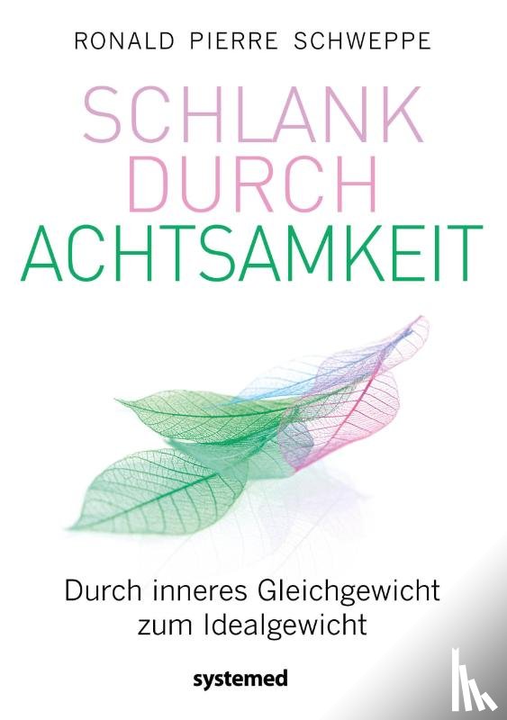 Schweppe, Ronald Pierre - Schlank durch Achtsamkeit