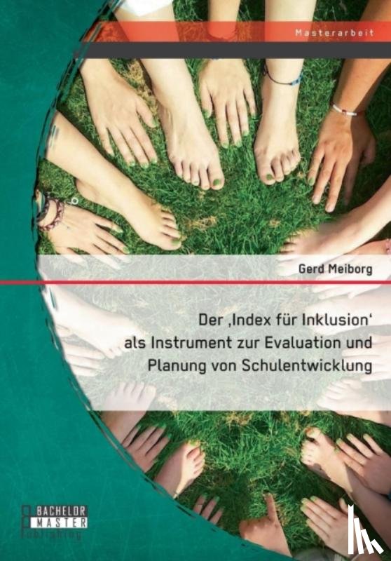 Meiborg, Gerd - Der 'Index fur Inklusion' als Instrument zur Evaluation und Planung von Schulentwicklung
