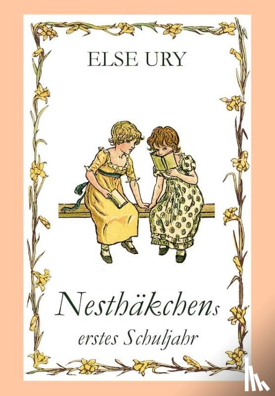 Ury, Else - Nesthäkchens erstes Schuljahr