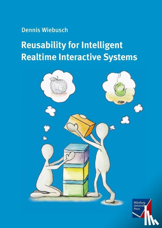 Wiebusch, Dennis - Reusability for Intelligent Realtime Interactive Systems
