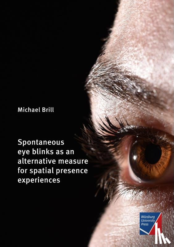Brill, Michael - Spontaneous eye blinks as an alternative measure for spatial presence experiences